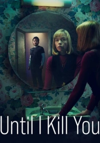 Покуда я тебя не убью (2024)